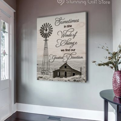 Stunning Gift Farmhouse Windmill Canvas Wall Art Wall Decor Ver2 - Sometimes In The Winds Of Change We Find Our Greatest Direction