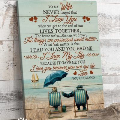 Benicee Family, Ocean, To My Wife, I Love You, I Love My Life, Old Couple, Beach Chairs, Beach Signs Wall Art Canvas