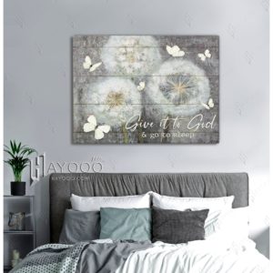 Hayooo Beautiful Dandelion And Butterfly Canvas Give It To God And Go To Sleep