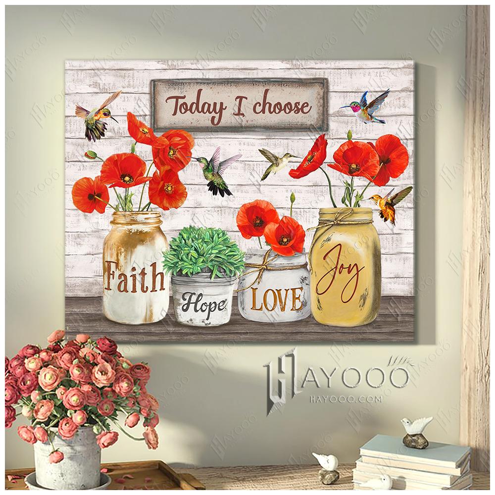 Today I Choose Faith Hope Love Joy Hummingbird Poppy And Marson Jar ...