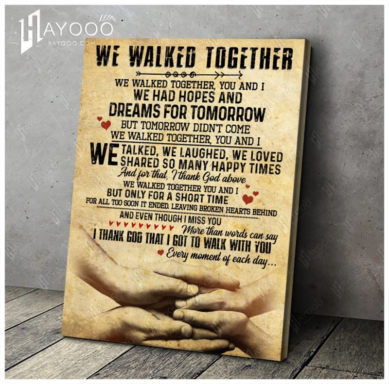 Hayooo Sweet Gift For Valentine And Wedding Anniversary For Your Love And Your Husband Your Wife We Walked Together Canvas Wall Art Decor