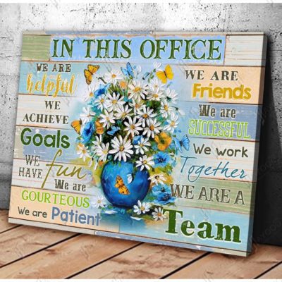 Daisy Poster Canvas In This Office We Are A Team - Art Hoodie