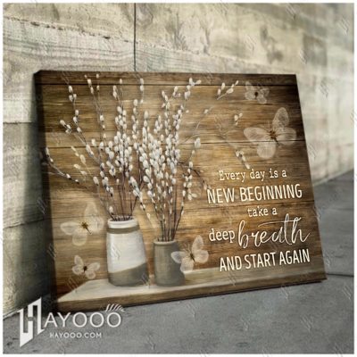 Hayooo Beautiful Pussy Willows And Butterflies Canvas Every Day Is A New Beginning Wall Art For Farmhouse Decor
