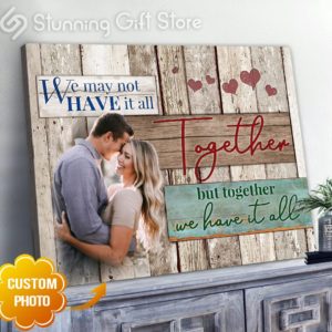 Stunning Gift Custom Photo Canvas Wedding Anniversary Gift Idea For Couple Together We Have It All Wall Art Wall Decor