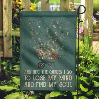 And Into The Garden I Go To Lose My Mind Garden Flag