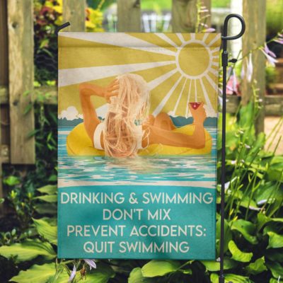 Drinking & Swimming Don'T Mix Prevent Accidents Garden Flag
