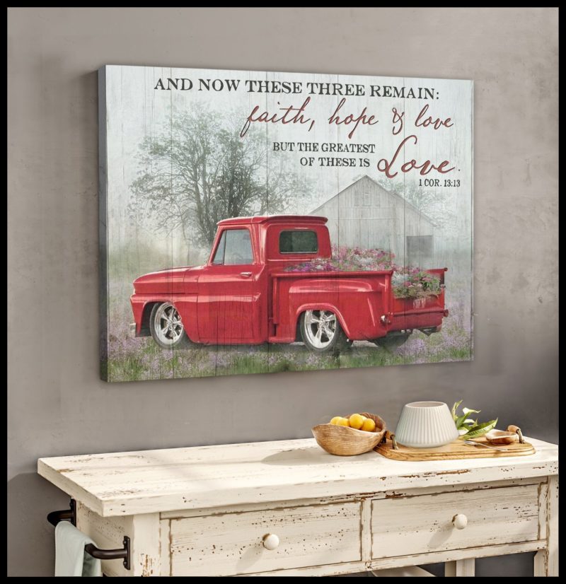 Beautiful Farmhouse Poster Canvas And Now These Three Remains Wall Art ...