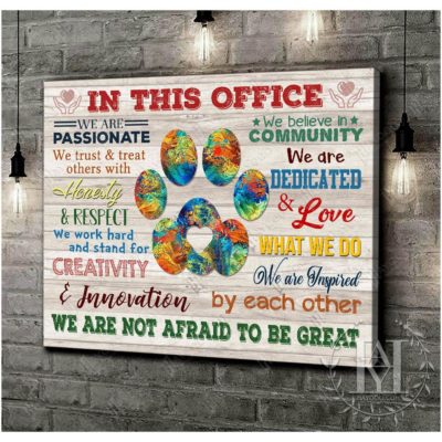 Hayooo Best Teamwork Inspiration Canvas For Veterinary Clinic Decor In This Office We Are Not Afraid To Be Great Wall Art