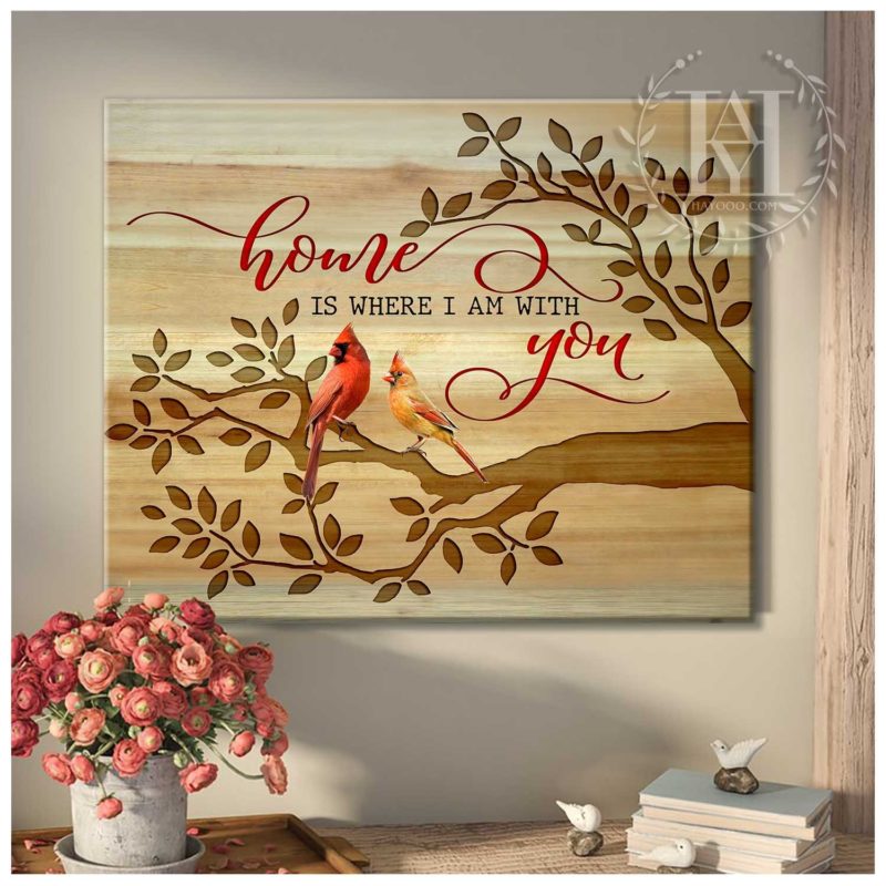 Beautiful Wedding Anniversary Gift Poster Canvas With Cardinal Home Is ...
