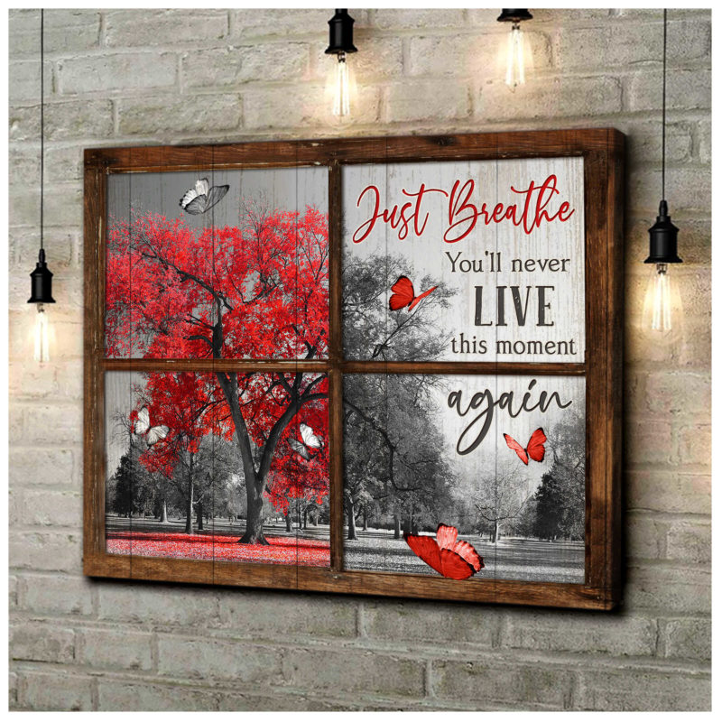 Window Butterflies You Will Never Live This Moment Again Poster Canvas ...