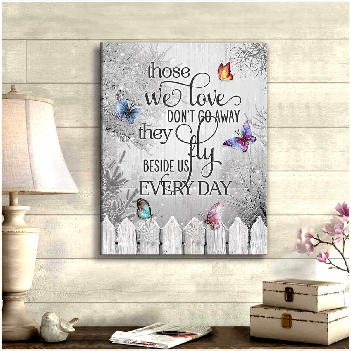 Butterfly Poster Canvas Those We Love Don’t Go Away Wall Art Decor ...