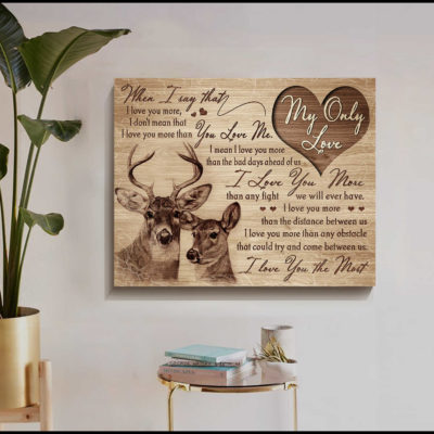My Only Love I Love You The Most Buck and Doe Couple Canvas Gift For Him Gift For Her