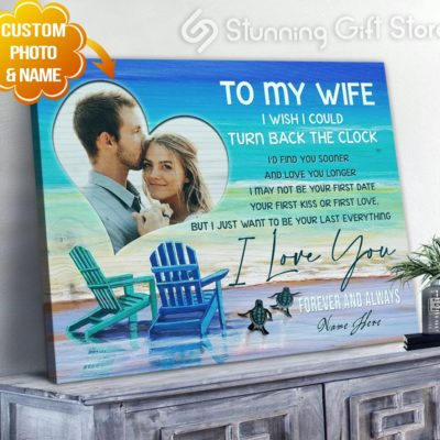 Stunning Gift Custom Photo Canvas To My Wife Gift For Her Wedding Anniversary Beach Wall Art I Wish I Could Turn Back The Clock