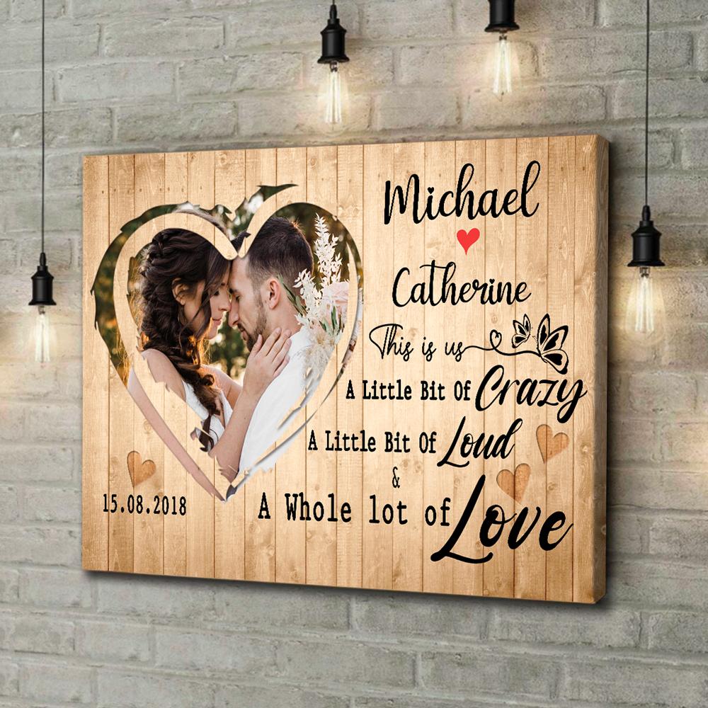 Personalized This Is Us A Little Bit Crazy A Little Bit Loud & A Whole lot of Love Horizontal Canvas Anniversary gift for couple