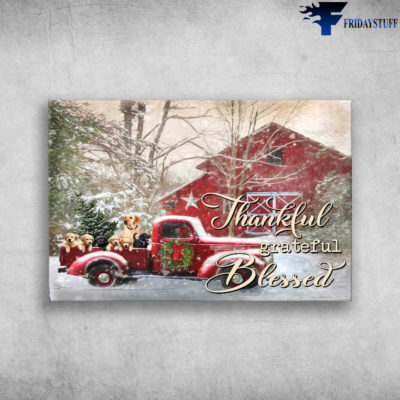 Labrador Retriever Dog On Red Christmas Truck - Thankful Grateful Blessed