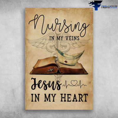 Nursing In My Veins Jesus In My Heart Proud Nursing