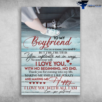 To My Boyfriend I Love You With All I Am Love Your Girlfriend