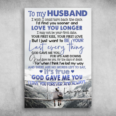 To My Husband I Just Want To Be Your Last Everything