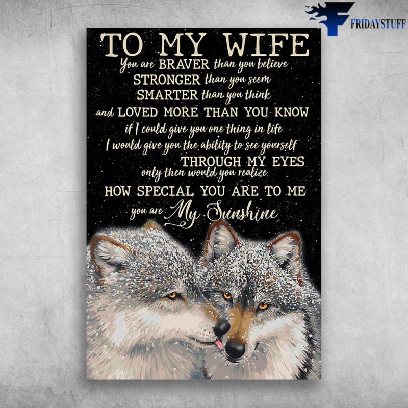 To My Wife How Special You Are To Me You Are My Sunshine Couple Wolf In Snow
