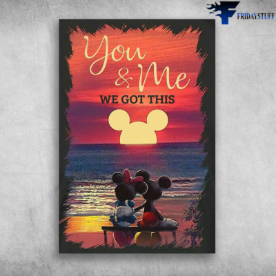 You And Me We Got This Couple Mickey Mouse