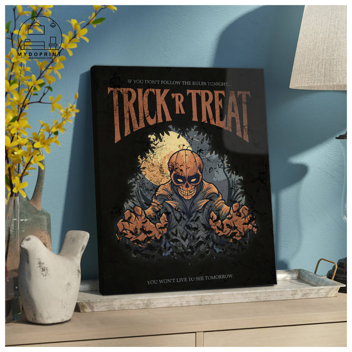 You Wont Live To See Tomorrow Trick or Treat Canvas