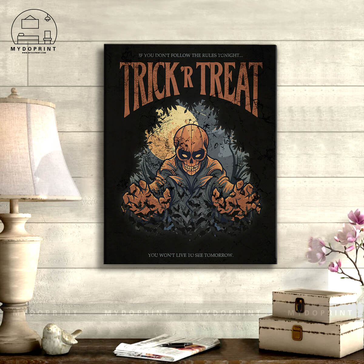 You Wont Live To See Tomorrow Trick or Treat Canvas