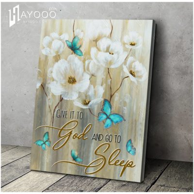 Hayooo Beautiful Butterfly Canvas Give It To God And Go To Sleep Wall Art For Farmhouse Decor
