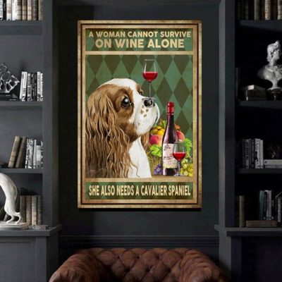 WOMAN ALSO NEEDS CAVALIER SPANIEL DOG Canvas Art Cavalier King CHarles Dog Canvas
