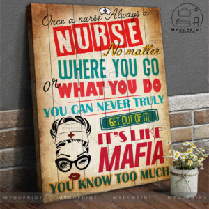 It's Like Mafia And You Know Too Much Nurse Canvas