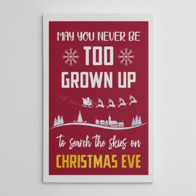 May You Never Be Too Grown Up To Search The Skies On Christmas Eve Canvas