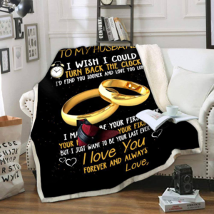 Customize To My Husband I Wish I Could Turn Back The Clock Blanket  Husband