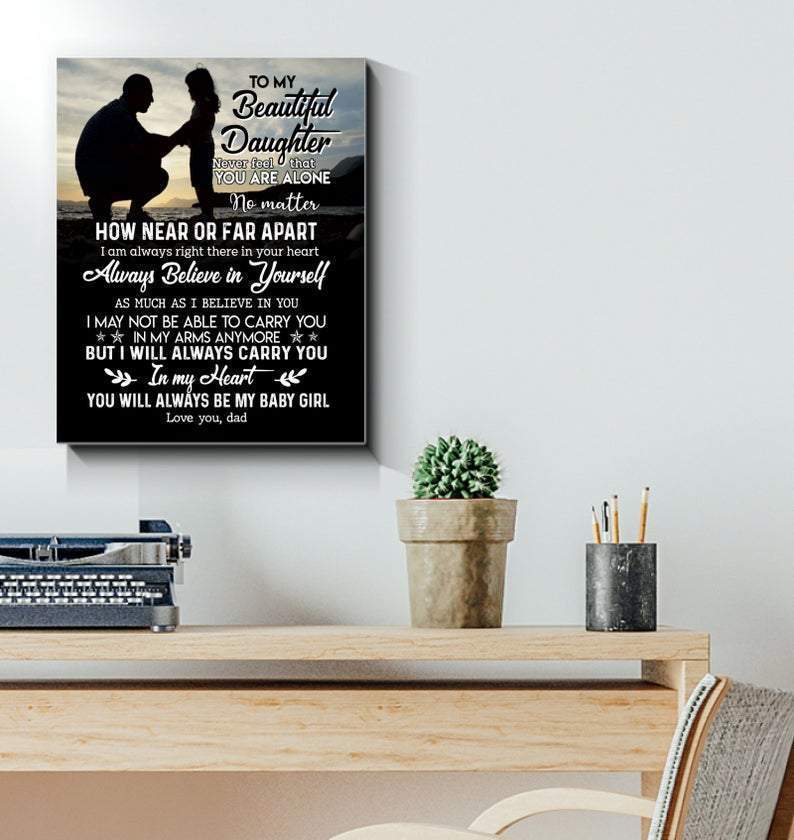 To My Beautiful Daughter You Will Always be My Girl Poster Canvas- Gifts For Daughter From Dad- Wall Decor, Poster Canvas
