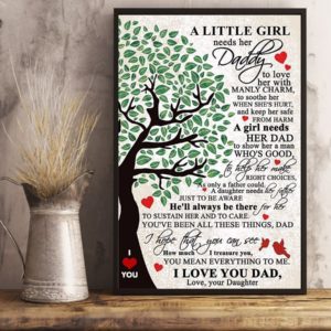 FATHER Poster Canvas - A LITTLE GIRL NEEDS HER DADDY TO LOVE HER Poster Canvas