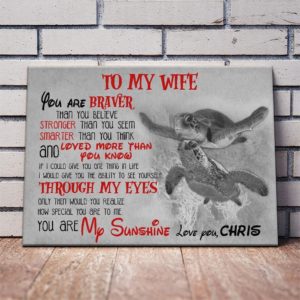 Personalized Custom Wife Poster Canvas To my wife You are braver than you believe stronger than you seem Turtles Couple Matte Poster Canvas