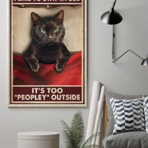 Personalized Photo Poster Canvas Gift for Cat Lovers I Like To Stay In Bed It's Too Peopley Outside Birthday Gift