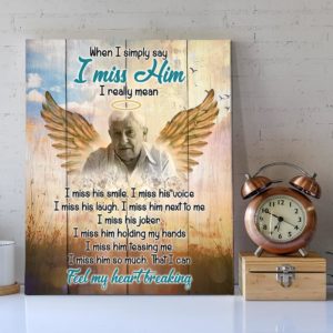 Custom personalized photo to canvas prints wall art Memorial Father's day remembrance gifts idea for men, pictures on canvas for family loved one - When I Simply Say I Miss Him