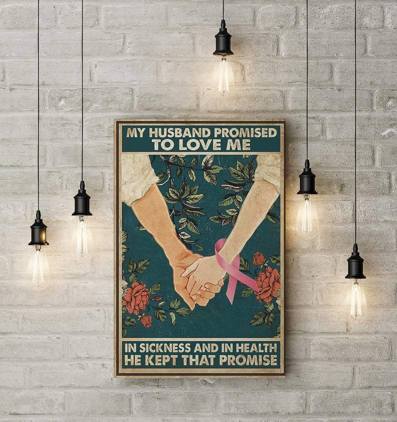 Poster Canvas My Husband Promised To Love In Sickness And In Health Gifts