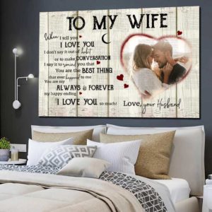 Personalized Anniversary Wife To My Wife When I Tell You Poster Canvas