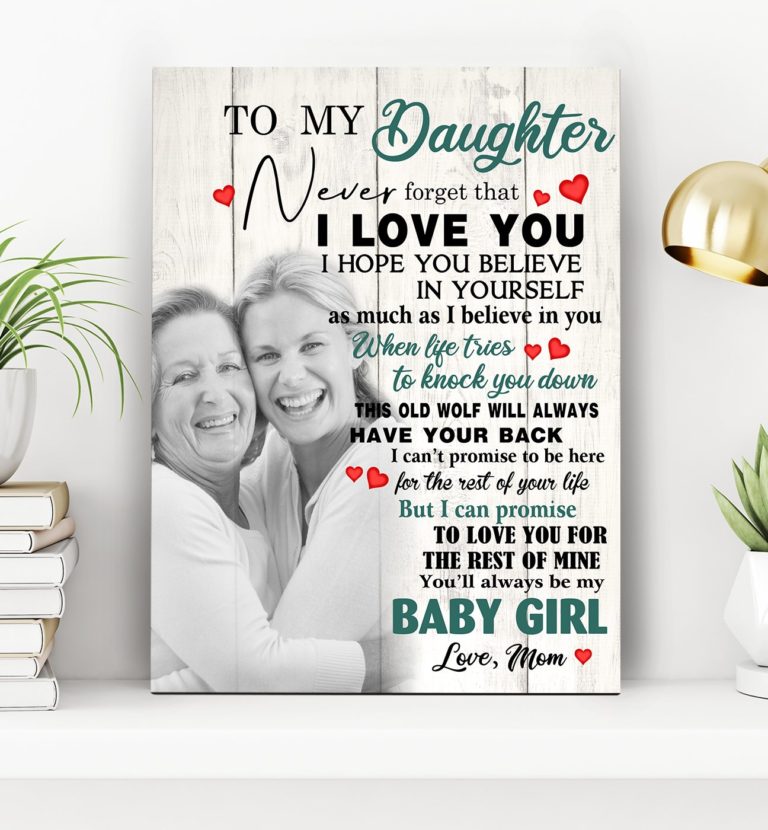 Custom personalized photo to canvas prints wall art Mother's day gifts idea, pictures on canvas Christmas, birthday presents for daughter & son - To My Daughter Never Forget That I love You