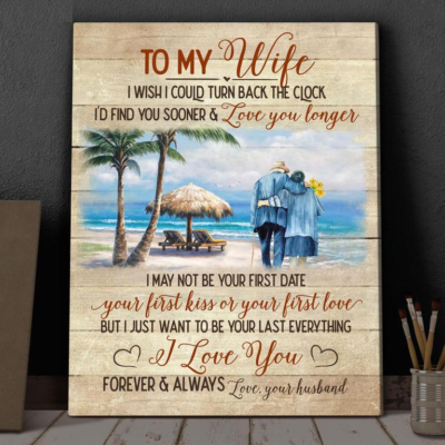 To my wife, I wish could turn back the clock, find you sooner and love you longer - Matte Canvas, family, holiday old couple, christmas gift, c26