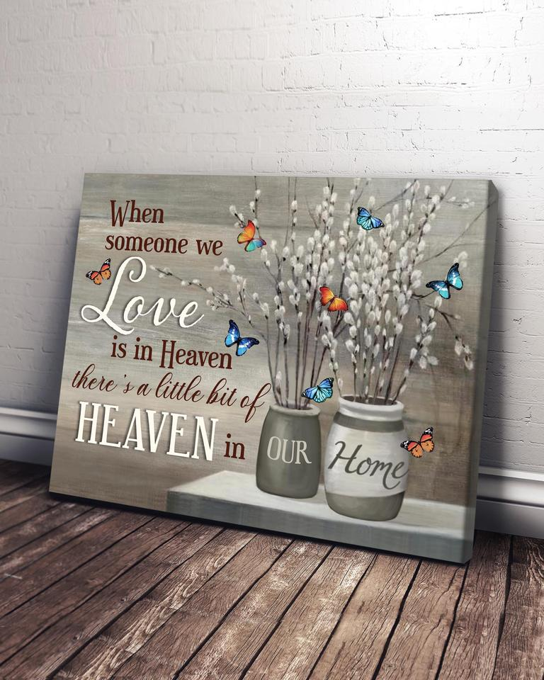 Butterfly, When someone we love in heaven, there is a little bit of heaven in our home - Matte Canvas, butterfly lover, Christmas gift c27