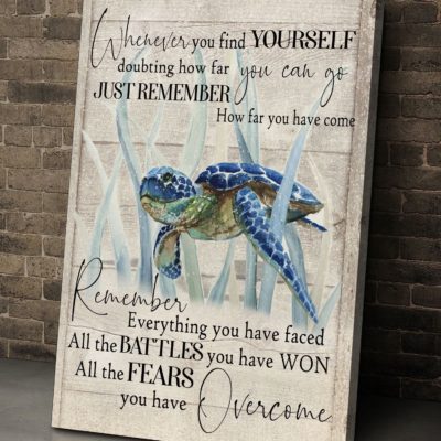 Turtle Whenever you find yourself doubting how far you can go - Matte Canvas, turtle lover, family, holiday gift, christmas gift, c8