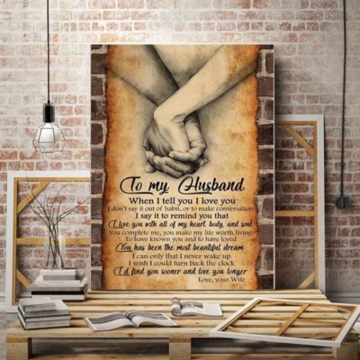 Awesome Gifts for Husbands from Wife, When I tell you I love you Christmas gift family canvas print #V