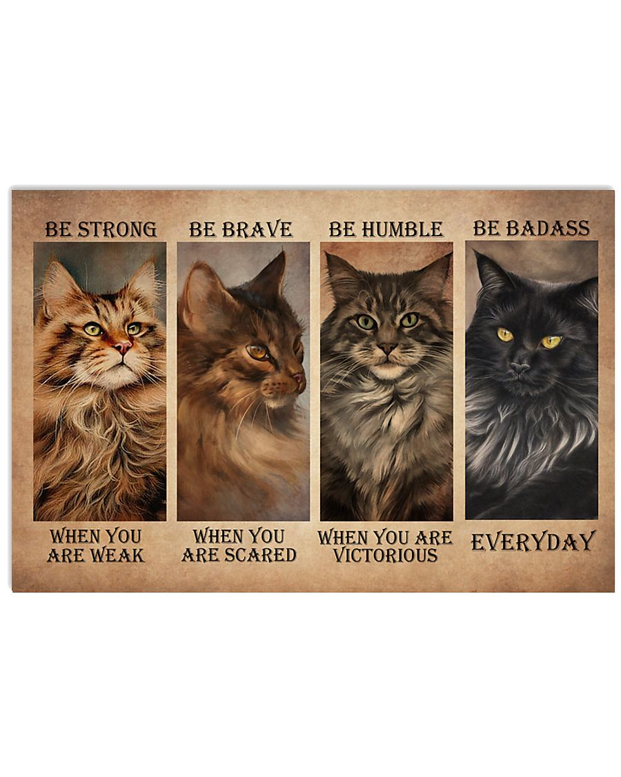 Maine Coon Cat Be Strong Be Brave Be Humble Be Badass Poster No Frame Wall Decor 
