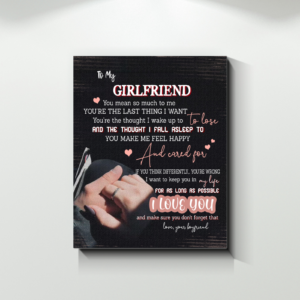 Boyfriend To Girlfriend That You Are The Last Thing I Want To Lose And You Make Me Feel Happy Poster Canvas