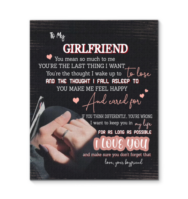 Boyfriend To Girlfriend That You Are The Last Thing I Want To Lose And You Make Me Feel Happy Poster Canvas