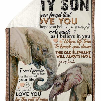 Elephant mom perfect  my son, never forget that I love you custom name blanket #V