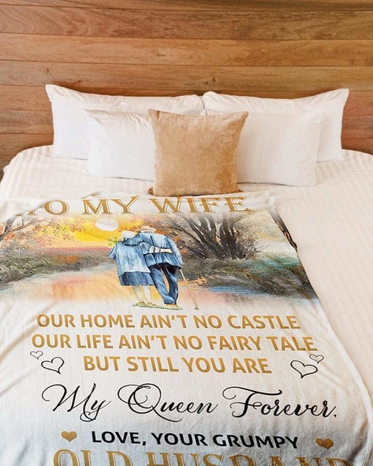 To my wife, our home ain't no castle, Love your grumpy old husband custom name blanket #V - Art ...