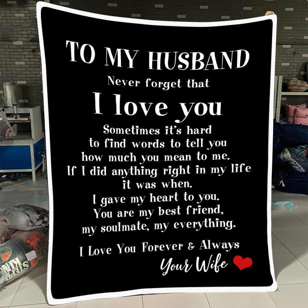 Personalized Blanket - Gift for Husband - Romantic gift for anniversary - Birthday, Christmas, Valentine day - To Husband, Never Forget That I Love You - Custom your name