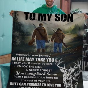 Deer Dad To Son Blanket - Gift for Christmas, Birthday - Wherever Your Journey In Life
